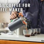 The Best Coffee for Coffee Maker